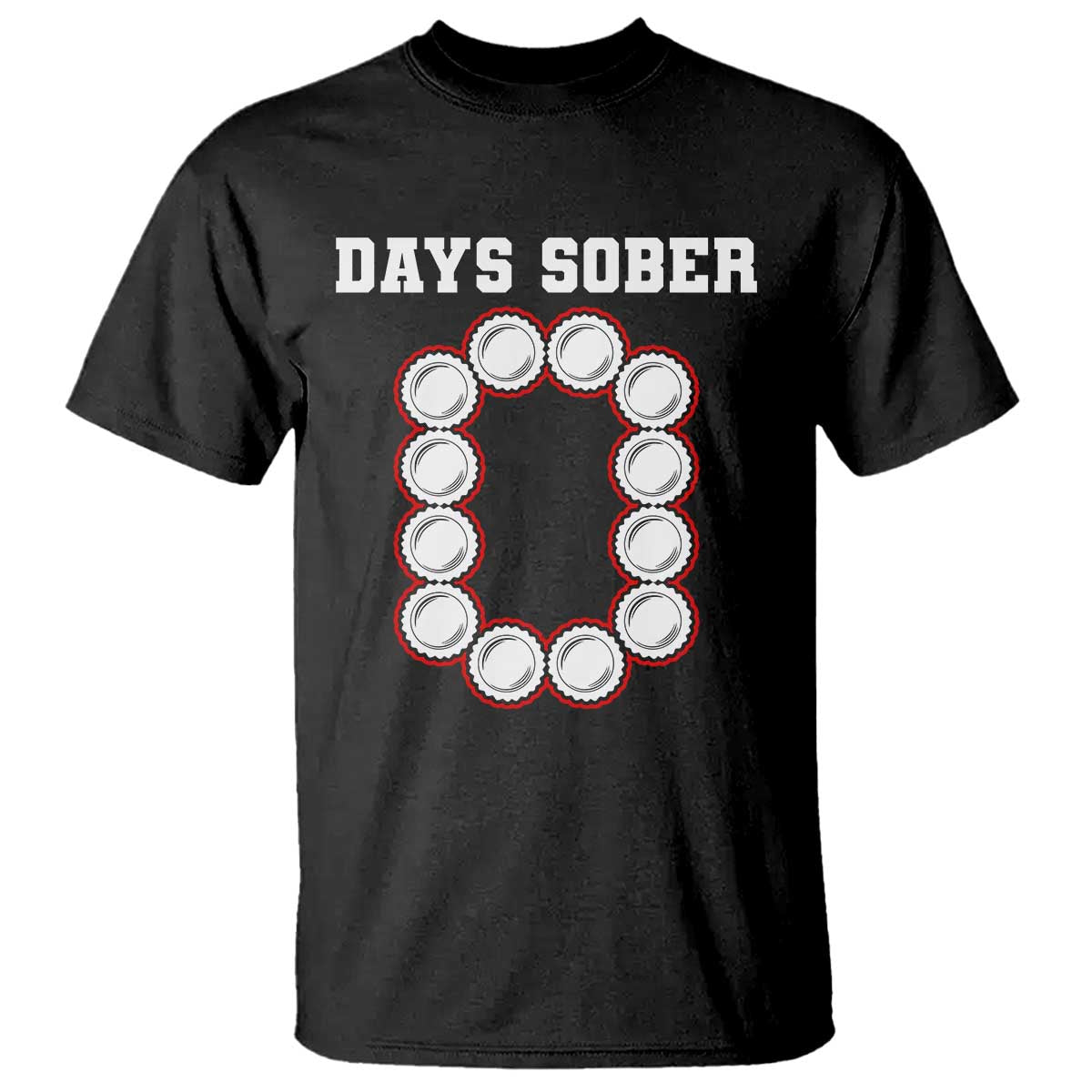 Funny Drinking T Shirt 0 Days Sober