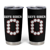 Funny Drinking Tumbler Cup 0 Days Sober