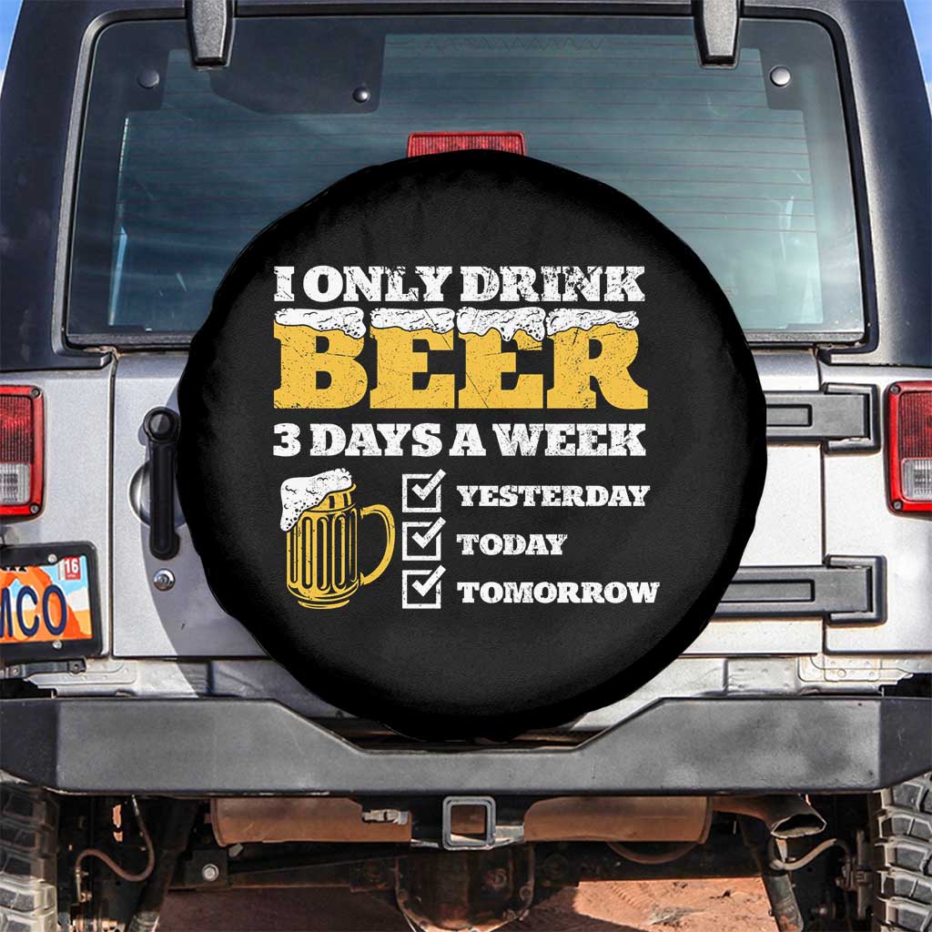Funny Drinking Spare Tire Cover I Only Drink Beer 3 Days A Week