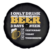Funny Drinking Spare Tire Cover I Only Drink Beer 3 Days A Week