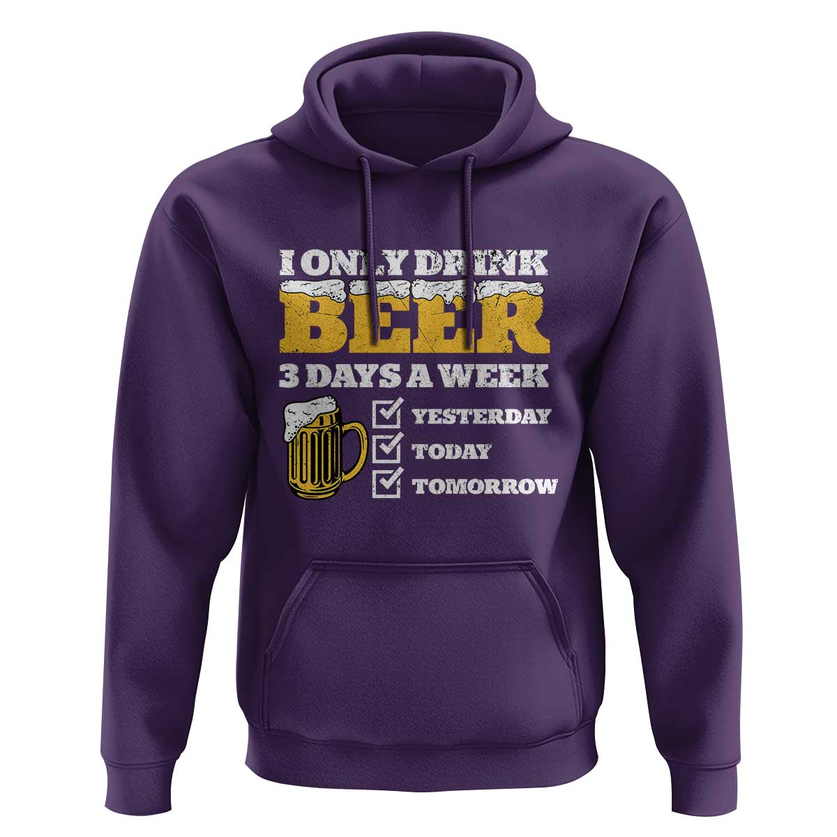 Funny Drinking Hoodie I Only Drink Beer 3 Days A Week