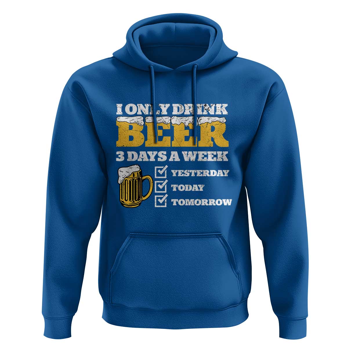 Funny Drinking Hoodie I Only Drink Beer 3 Days A Week