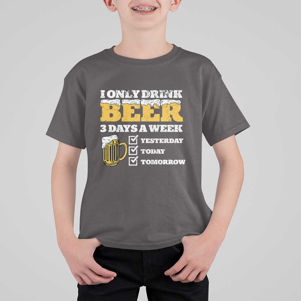 Funny Drinking T Shirt For Kid I Only Drink Beer 3 Days A Week