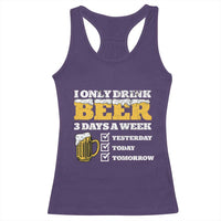 Funny Drinking Racerback Tank Top I Only Drink Beer 3 Days A Week