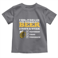 Funny Drinking Toddler T Shirt I Only Drink Beer 3 Days A Week