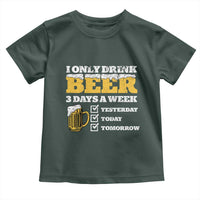 Funny Drinking Toddler T Shirt I Only Drink Beer 3 Days A Week