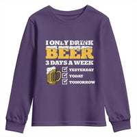 Funny Drinking Youth Sweatshirt I Only Drink Beer 3 Days A Week