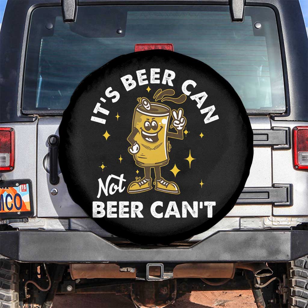 Funny Drinking Spare Tire Cover It's Beer Can Not Beer Can't