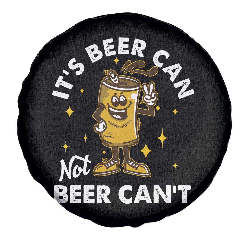 Funny Drinking Spare Tire Cover It's Beer Can Not Beer Can't