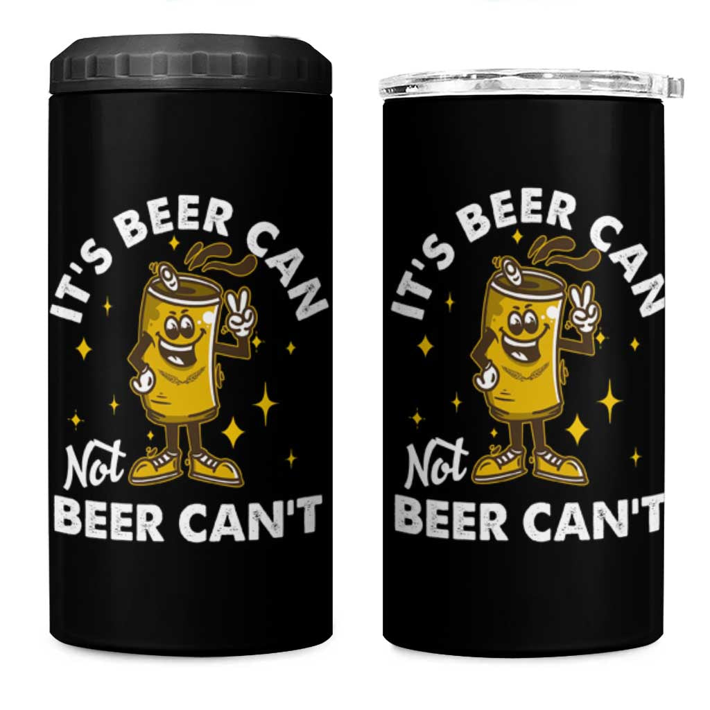 Funny Drinking 4 in 1 Can Cooler Tumbler It's Beer Can Not Beer Can't