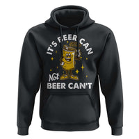 Funny Drinking Hoodie It's Beer Can Not Beer Can't