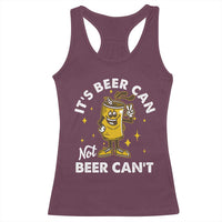 Funny Drinking Racerback Tank Top It's Beer Can Not Beer Can't