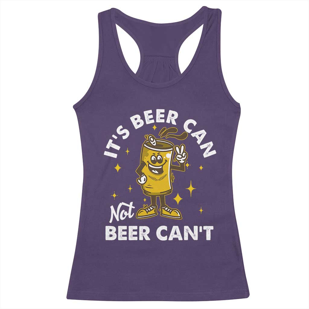 Funny Drinking Racerback Tank Top It's Beer Can Not Beer Can't
