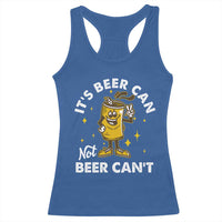 Funny Drinking Racerback Tank Top It's Beer Can Not Beer Can't