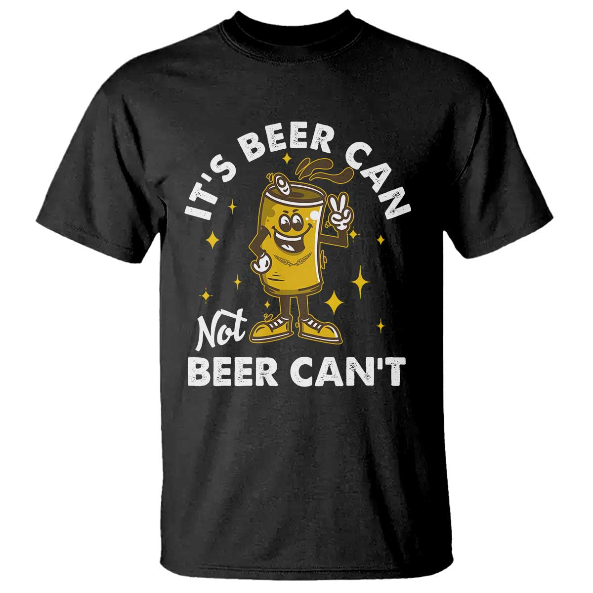 Funny Drinking T Shirt It's Beer Can Not Beer Can't