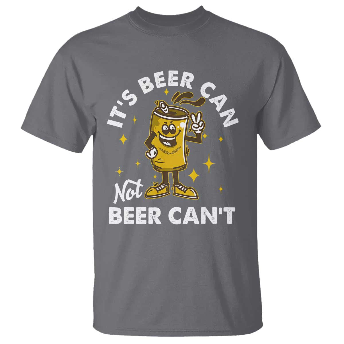 Funny Drinking T Shirt It's Beer Can Not Beer Can't