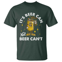 Funny Drinking T Shirt It's Beer Can Not Beer Can't