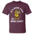 Funny Drinking T Shirt It's Beer Can Not Beer Can't