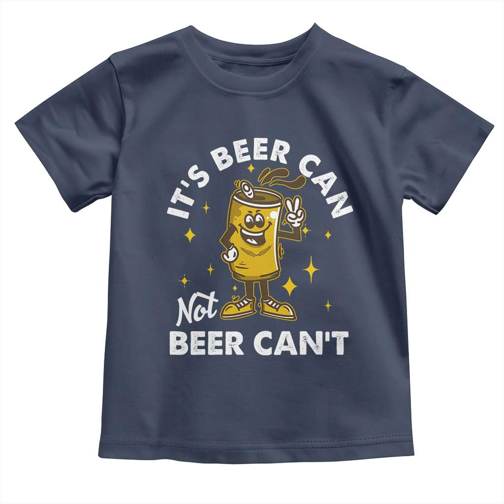 Funny Drinking Toddler T Shirt It's Beer Can Not Beer Can't