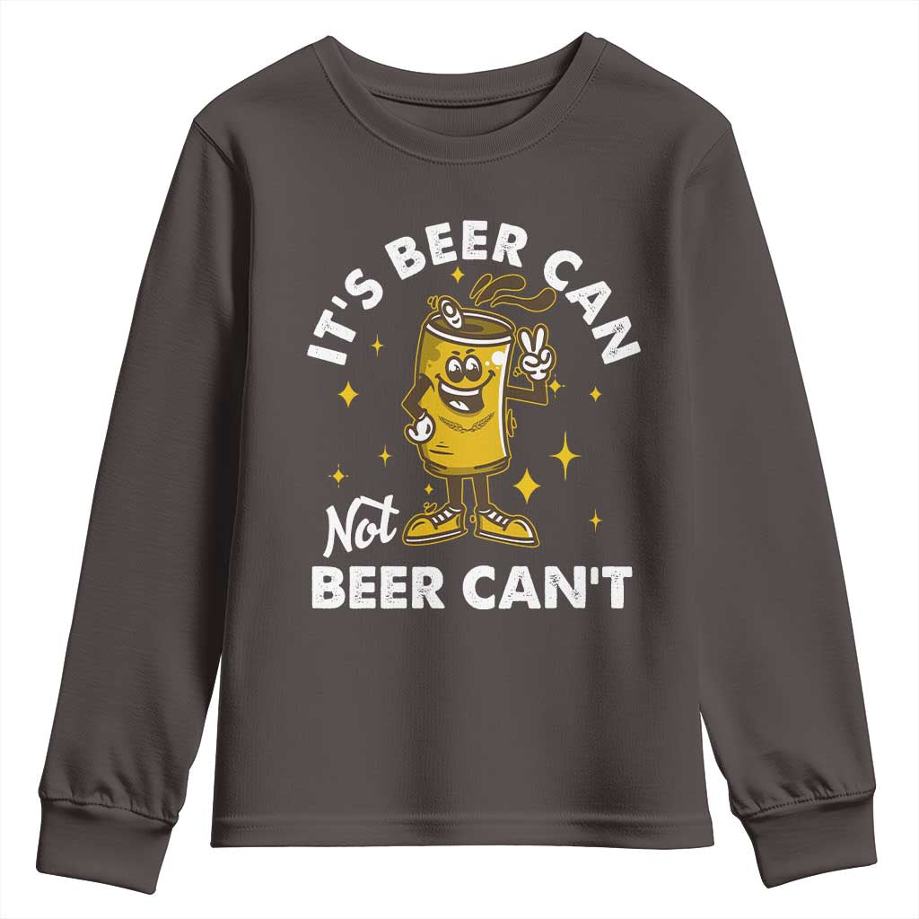 Funny Drinking Youth Sweatshirt It's Beer Can Not Beer Can't