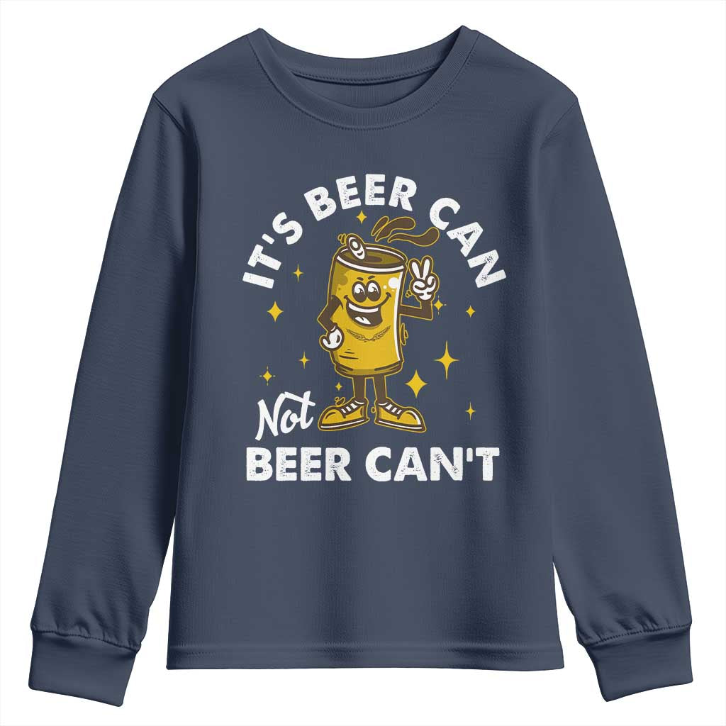 Funny Drinking Youth Sweatshirt It's Beer Can Not Beer Can't