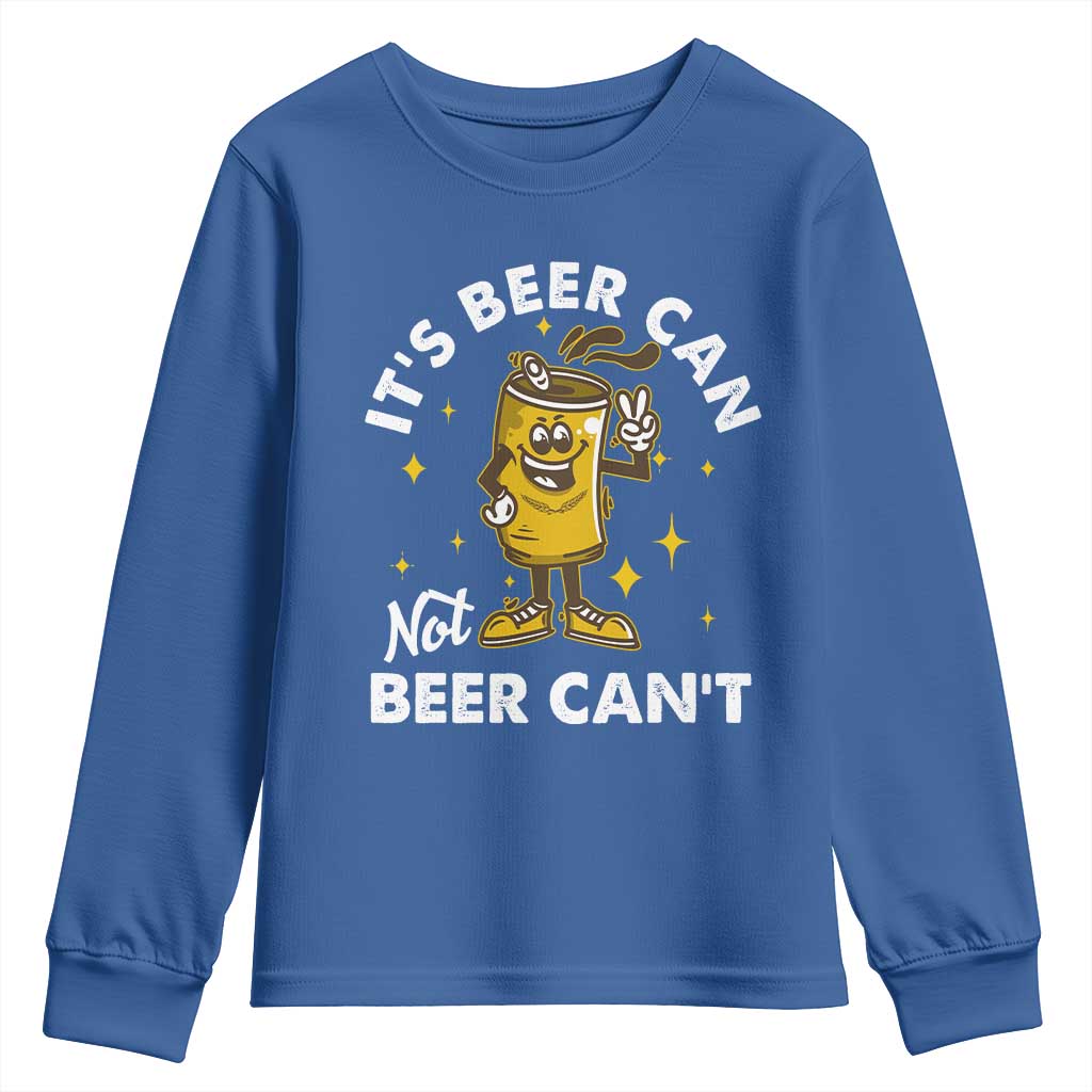 Funny Drinking Youth Sweatshirt It's Beer Can Not Beer Can't
