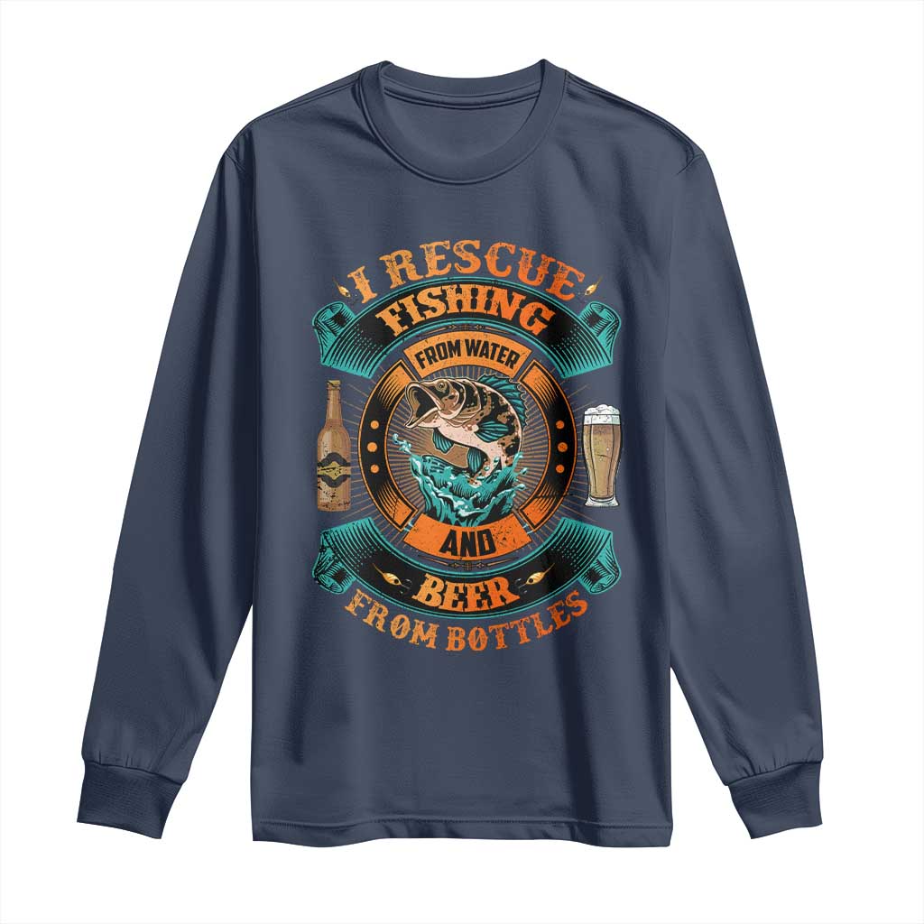 Funny Fishing Drinking Long Sleeve Shirt I Rescue Fish From Water And Beer From Bottles