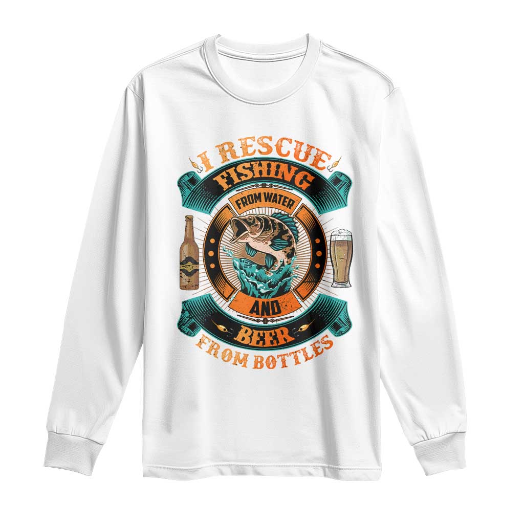Funny Fishing Drinking Long Sleeve Shirt I Rescue Fish From Water And Beer From Bottles