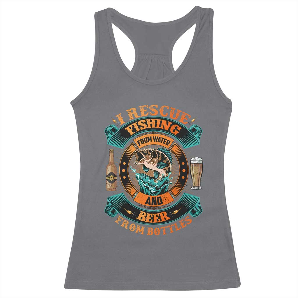 Funny Fishing Drinking Racerback Tank Top I Rescue Fish From Water And Beer From Bottles
