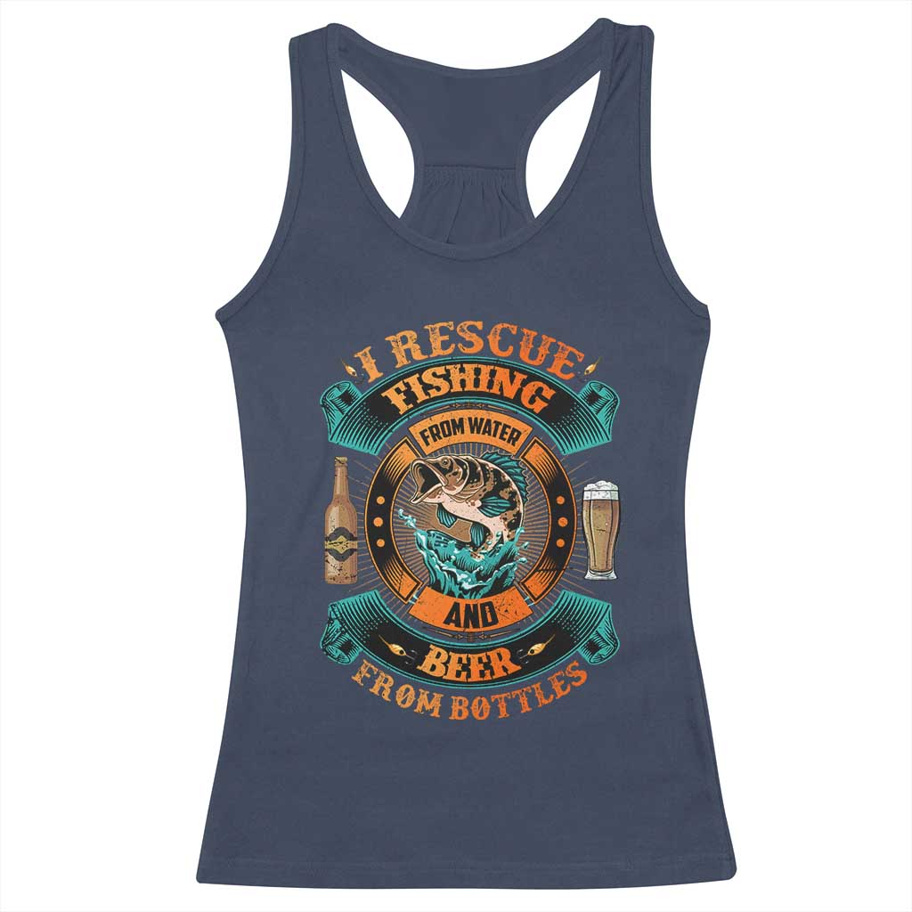 Funny Fishing Drinking Racerback Tank Top I Rescue Fish From Water And Beer From Bottles