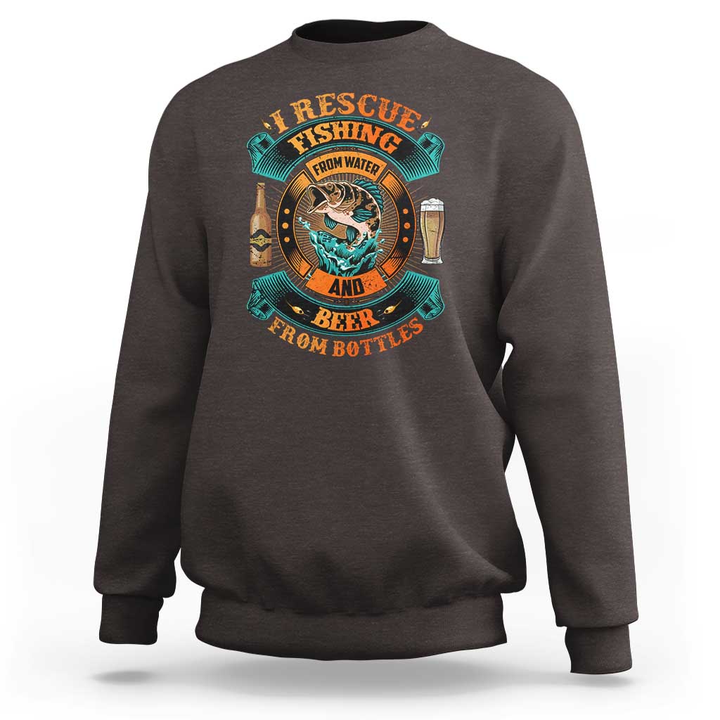Funny Fishing Drinking Sweatshirt I Rescue Fish From Water And Beer From Bottles