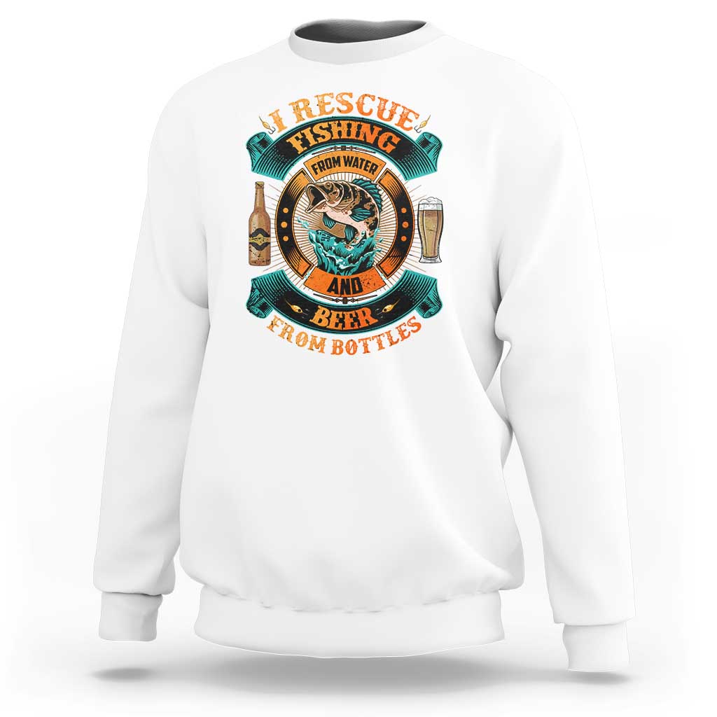 Funny Fishing Drinking Sweatshirt I Rescue Fish From Water And Beer From Bottles