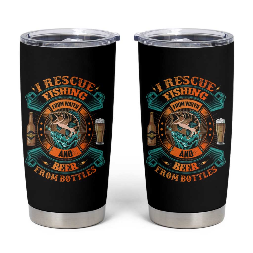 Funny Fishing Drinking Tumbler Cup I Rescue Fish From Water And Beer From Bottles