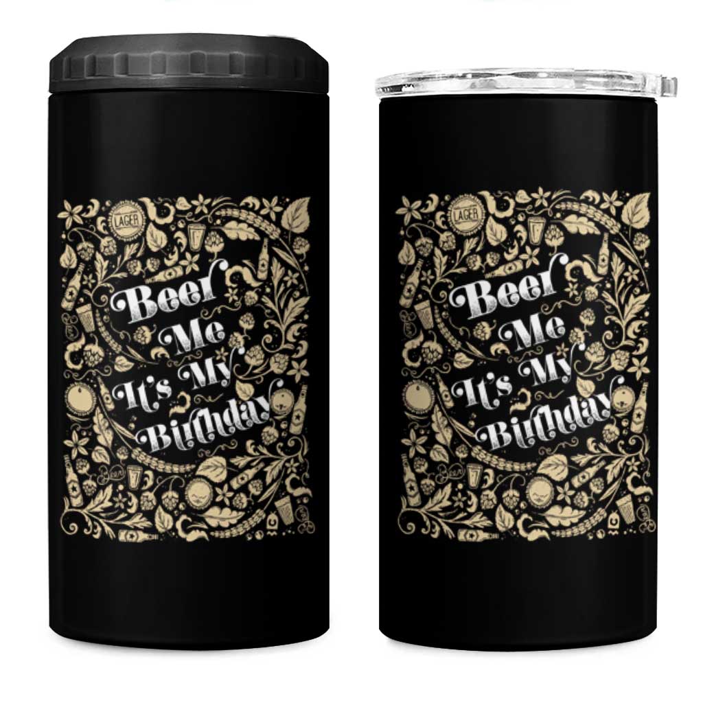 Funny Drinking 4 in 1 Can Cooler Tumbler Beer Me It's My Birthday