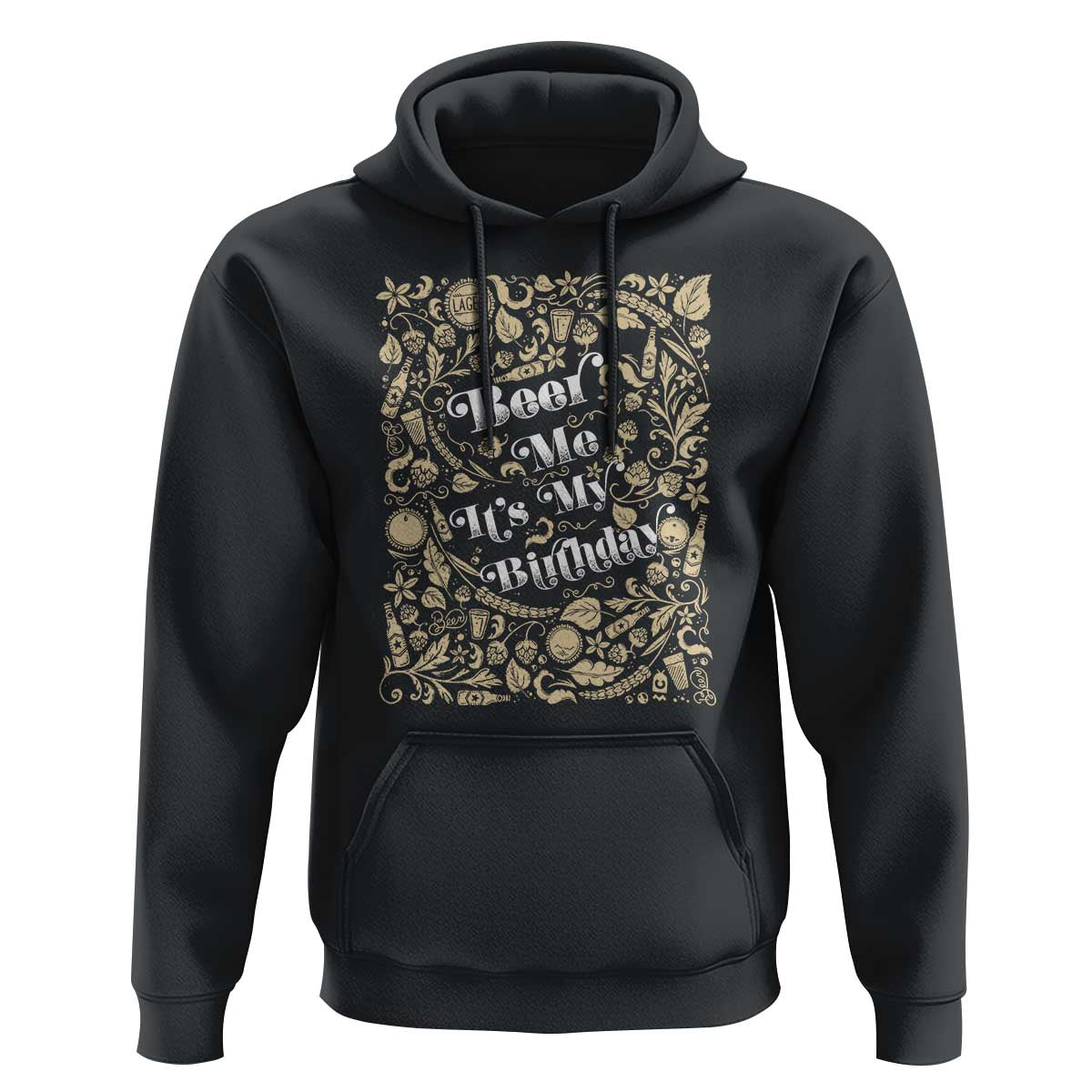 Funny Drinking Hoodie Beer Me It's My Birthday