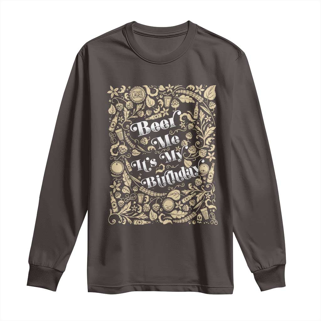 Funny Drinking Long Sleeve Shirt Beer Me It's My Birthday