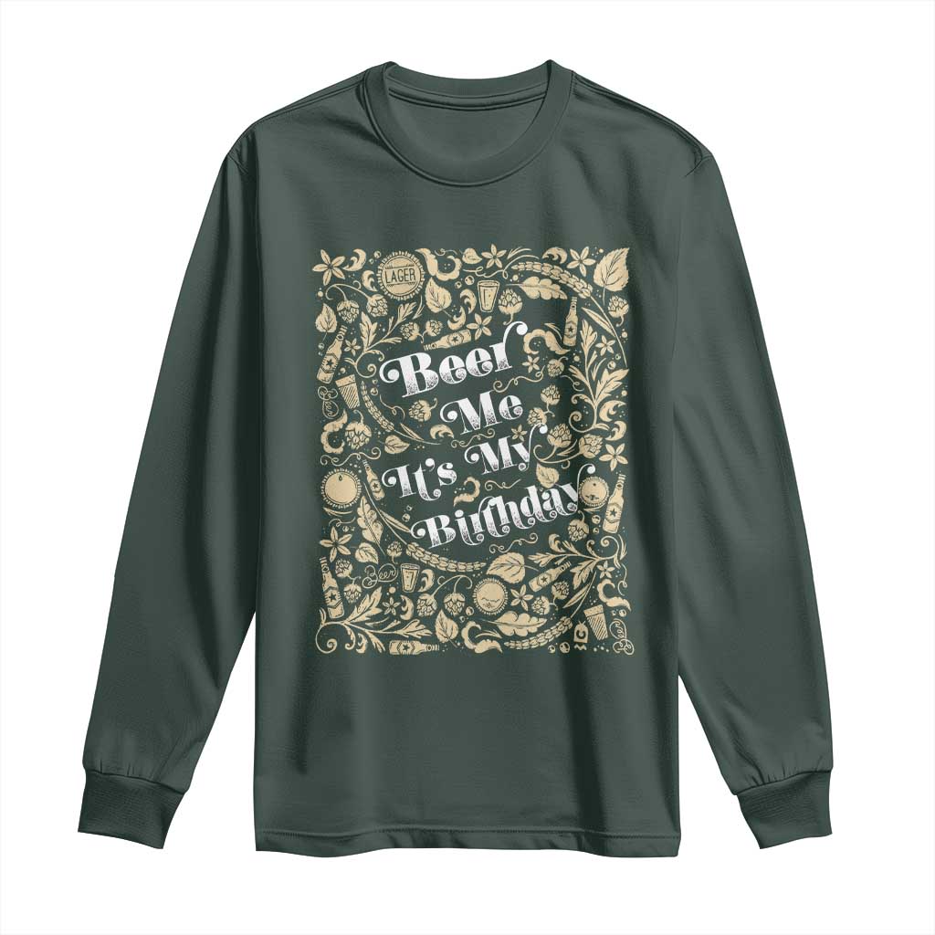 Funny Drinking Long Sleeve Shirt Beer Me It's My Birthday