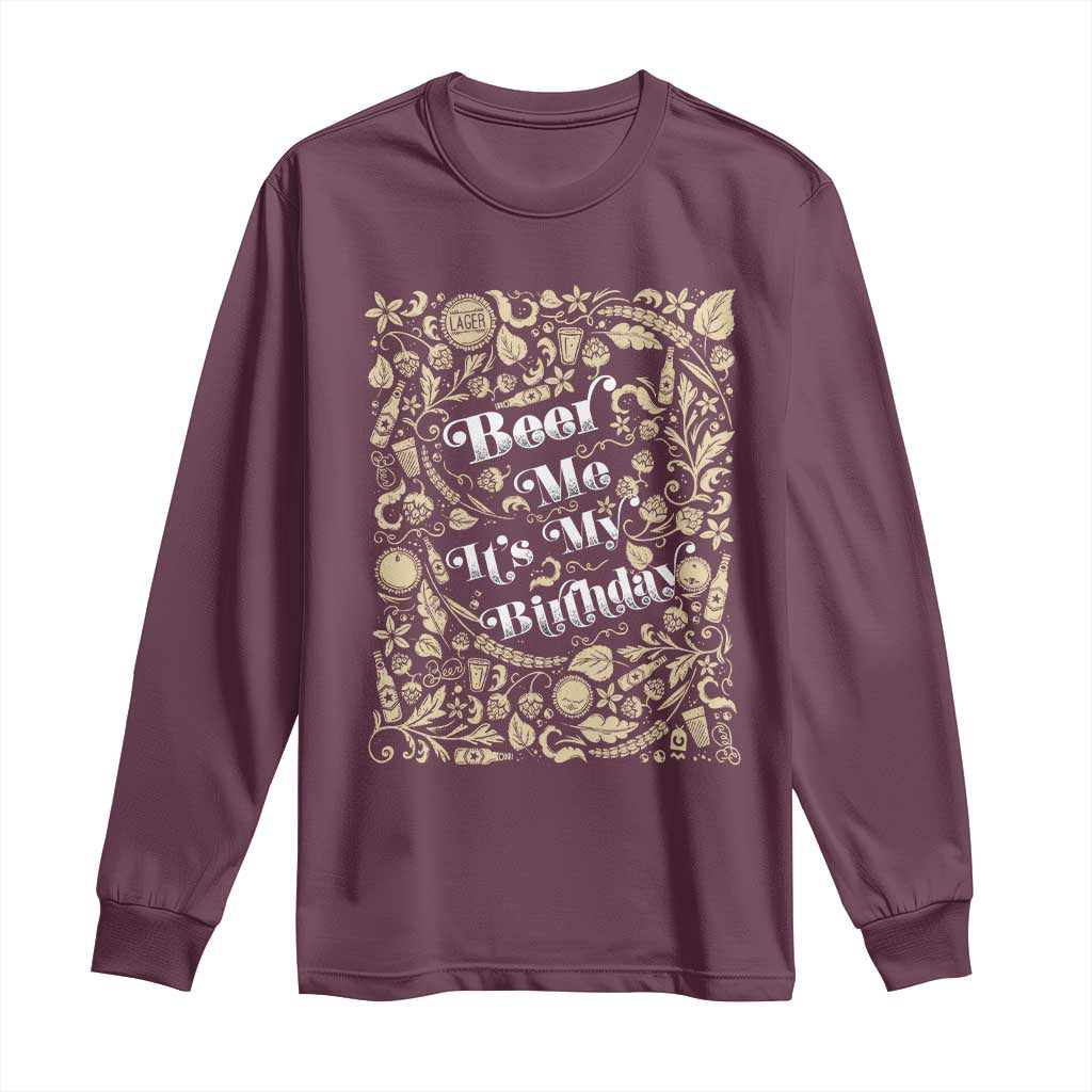 Funny Drinking Long Sleeve Shirt Beer Me It's My Birthday