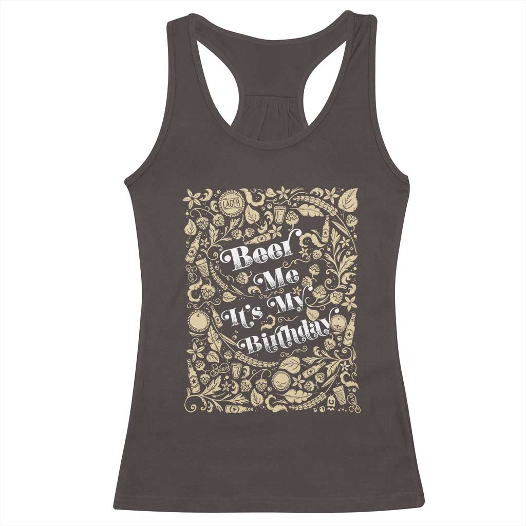 Funny Drinking Racerback Tank Top Beer Me It's My Birthday