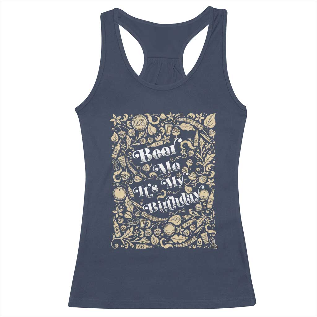 Funny Drinking Racerback Tank Top Beer Me It's My Birthday