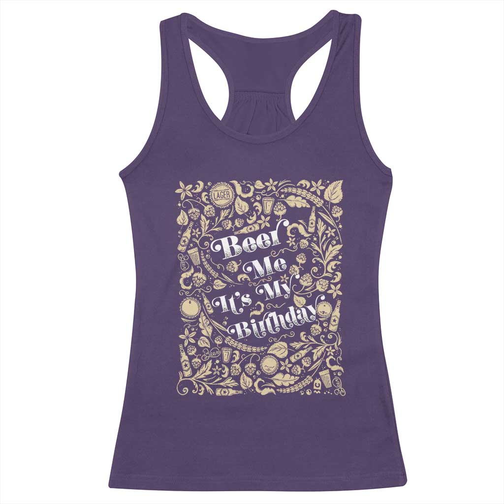 Funny Drinking Racerback Tank Top Beer Me It's My Birthday