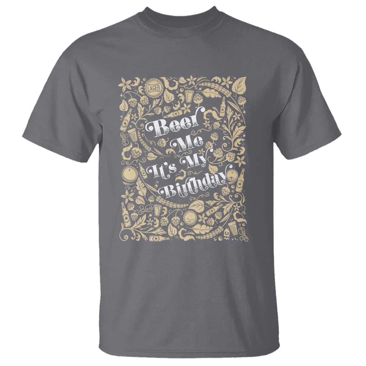 Funny Drinking T Shirt Beer Me It's My Birthday