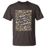 Funny Drinking T Shirt Beer Me It's My Birthday