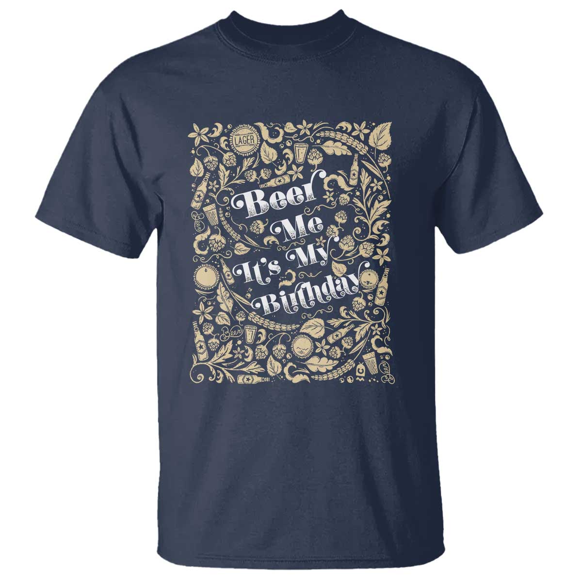 Funny Drinking T Shirt Beer Me It's My Birthday
