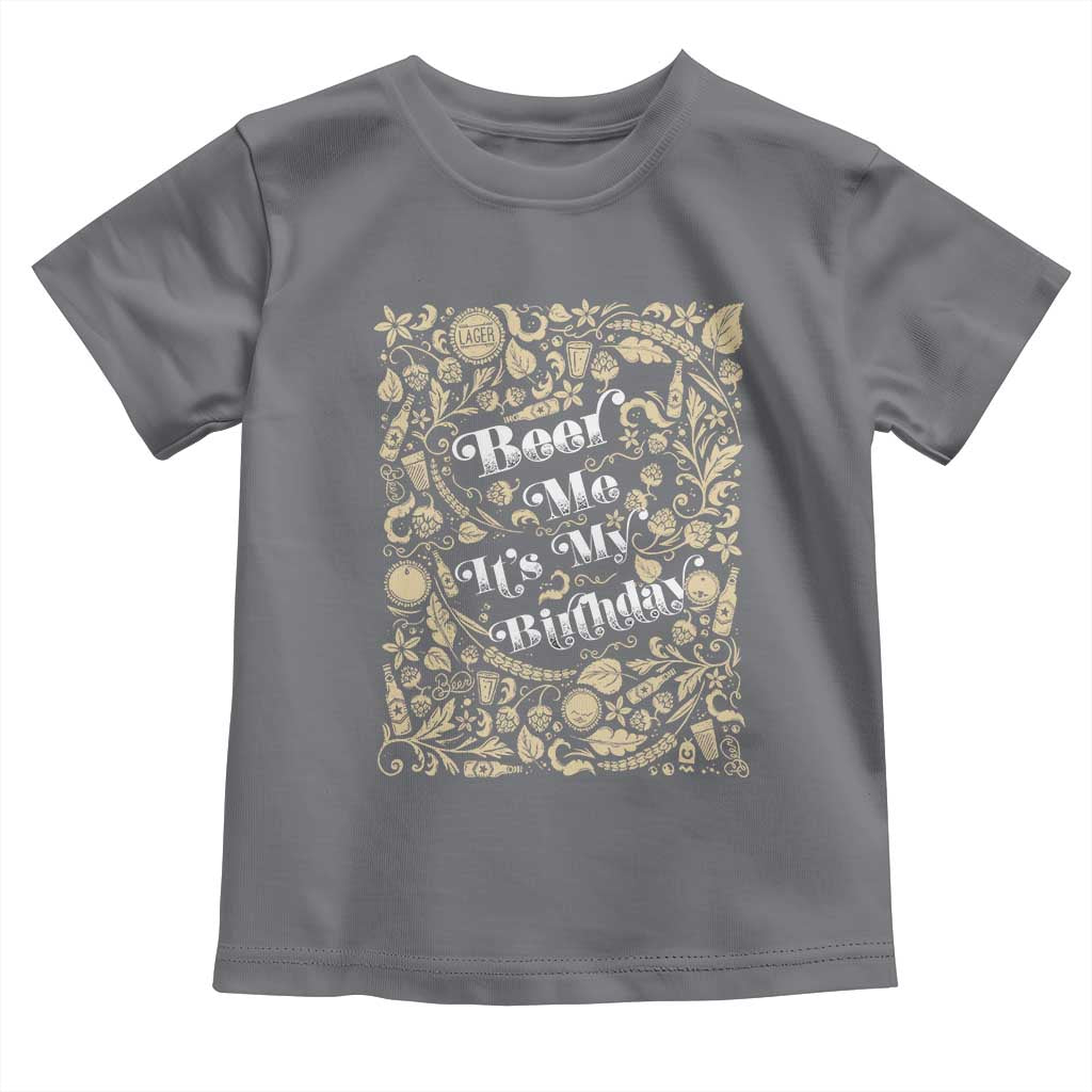 Funny Drinking Toddler T Shirt Beer Me It's My Birthday