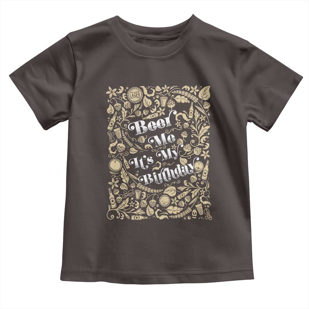 Funny Drinking Toddler T Shirt Beer Me It's My Birthday