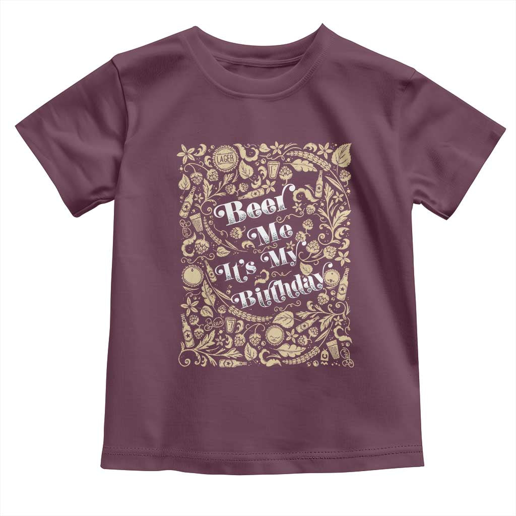 Funny Drinking Toddler T Shirt Beer Me It's My Birthday