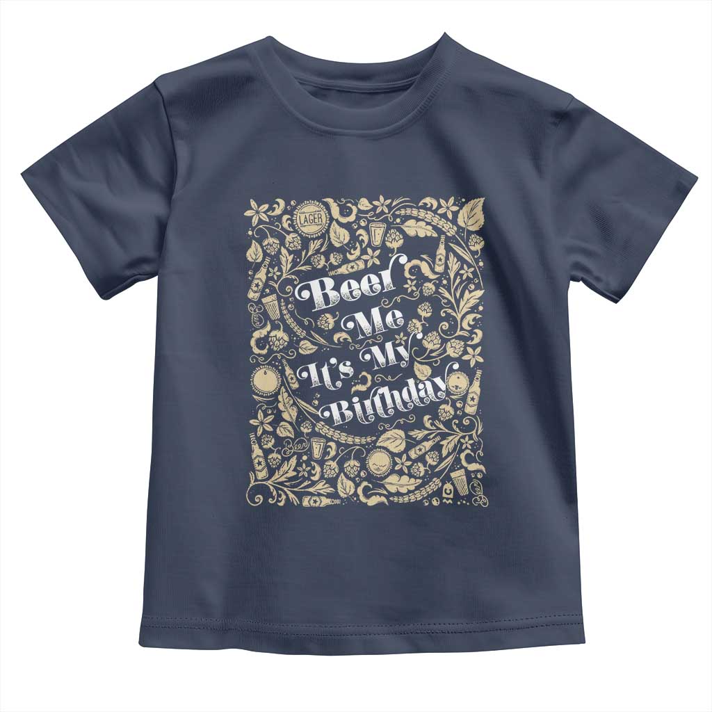 Funny Drinking Toddler T Shirt Beer Me It's My Birthday