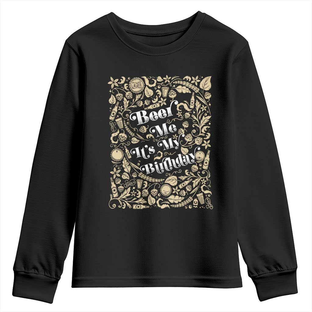 Funny Drinking Youth Sweatshirt Beer Me It's My Birthday
