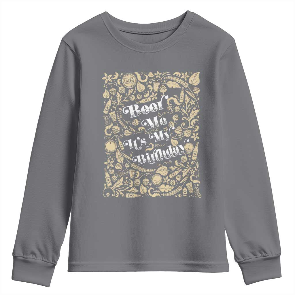 Funny Drinking Youth Sweatshirt Beer Me It's My Birthday